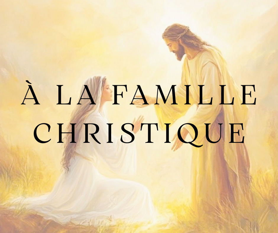 A la famille christique