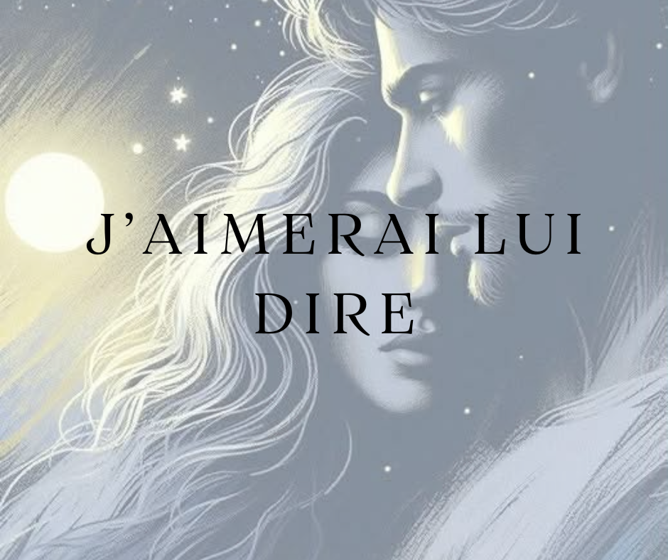 J’aimerai lui dire…